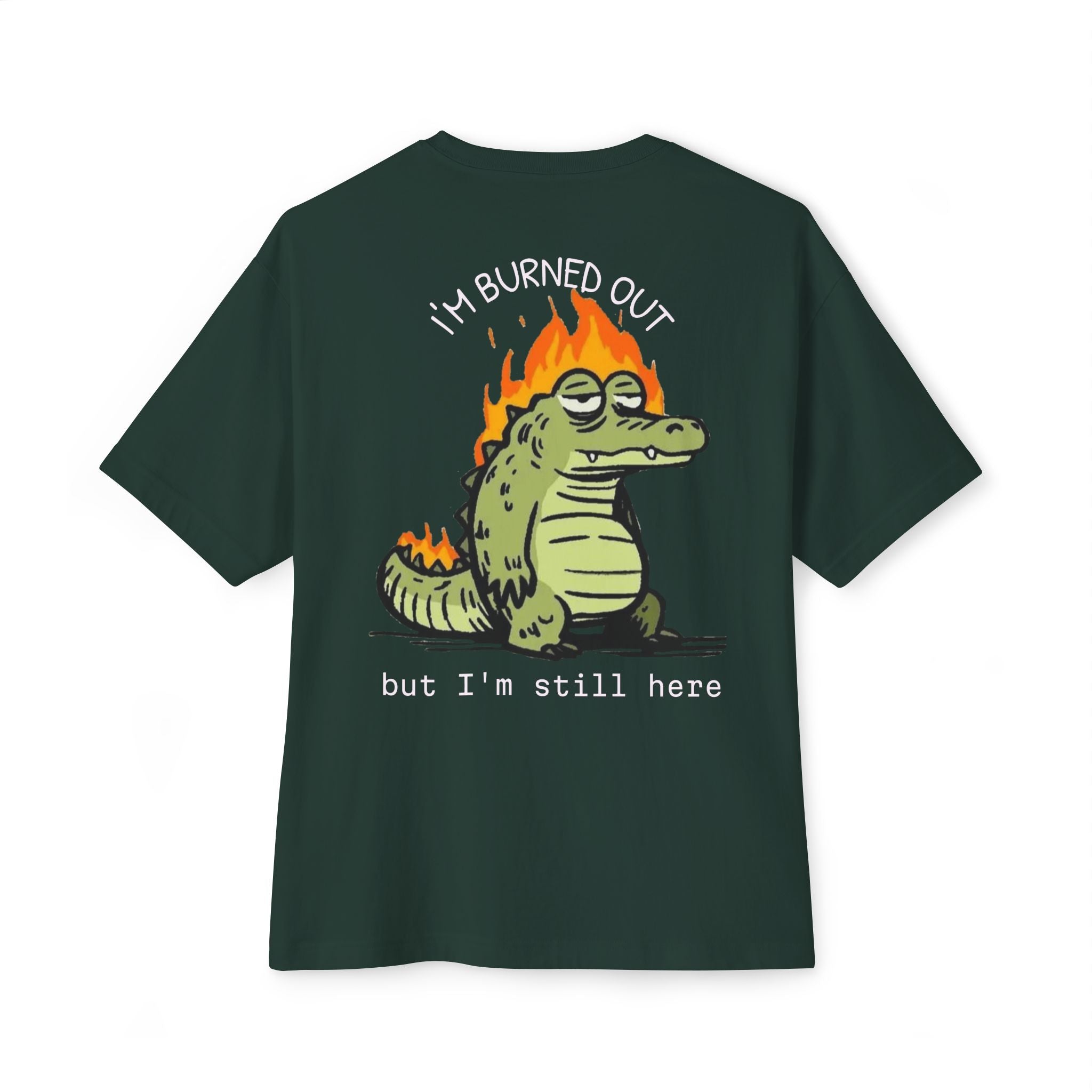 Burned Out Crocodile Tee — 'I'm Burned Out but I'm Still Here' Oversized Boxy T-Shirt