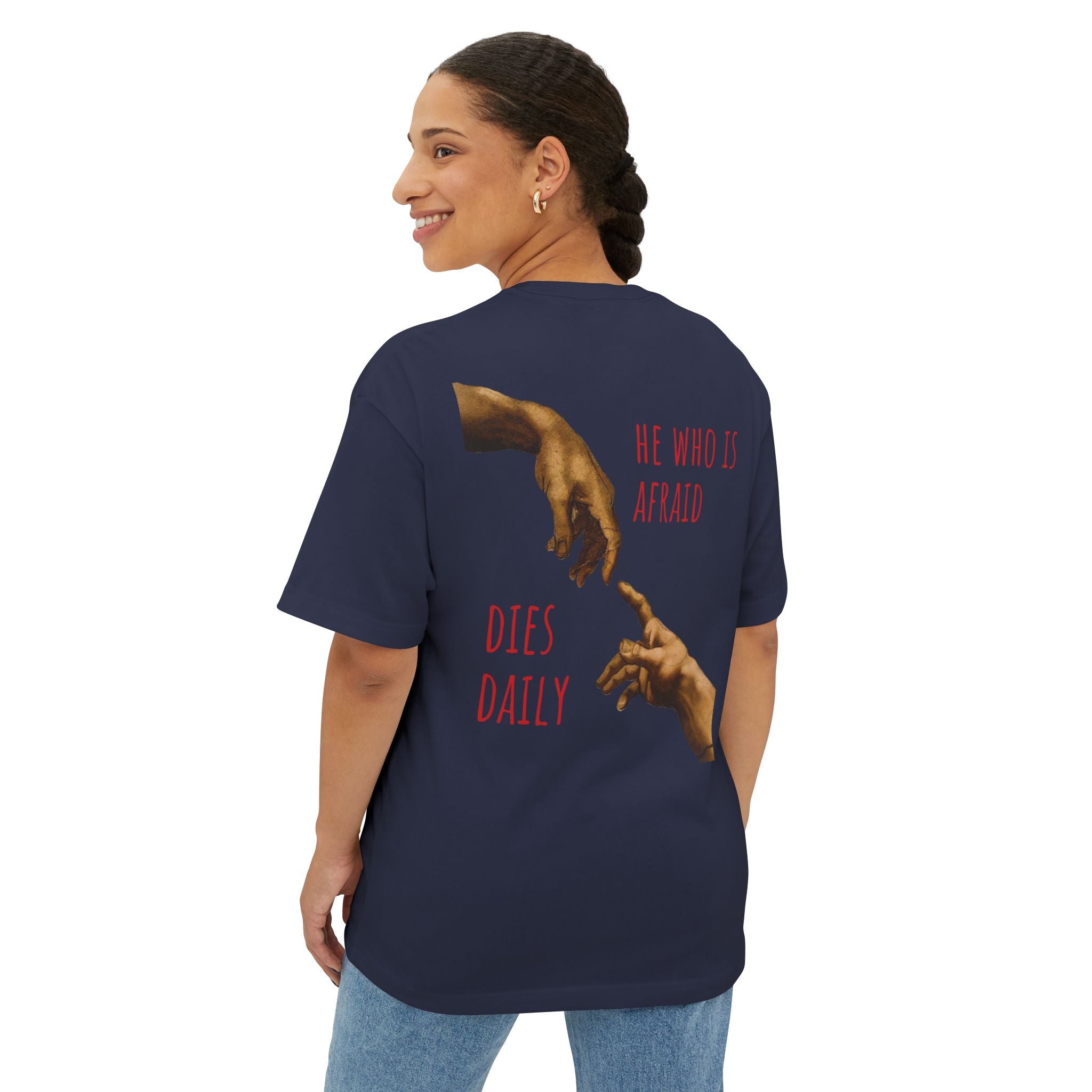 OVERSIZED Boxy Tee — "He Who Is Afraid Dies Daily" Graphic T‑Shirt