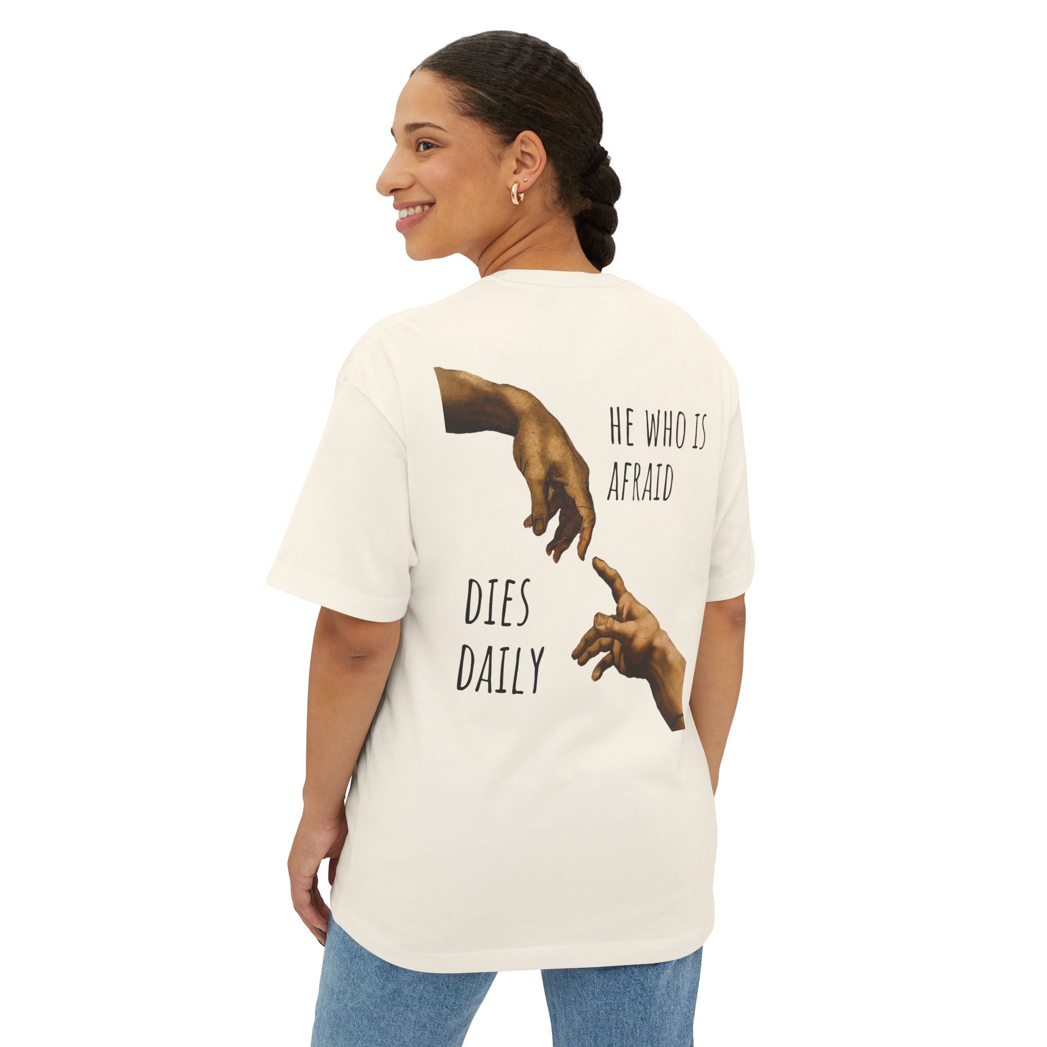 OVERSIZED Boxy Tee — "He Who Is Afraid Dies Daily" Graphic T‑Shirt