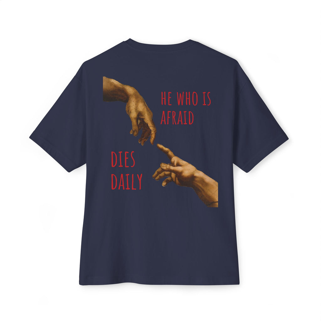 OVERSIZED Boxy Tee — "He Who Is Afraid Dies Daily" Graphic T‑Shirt