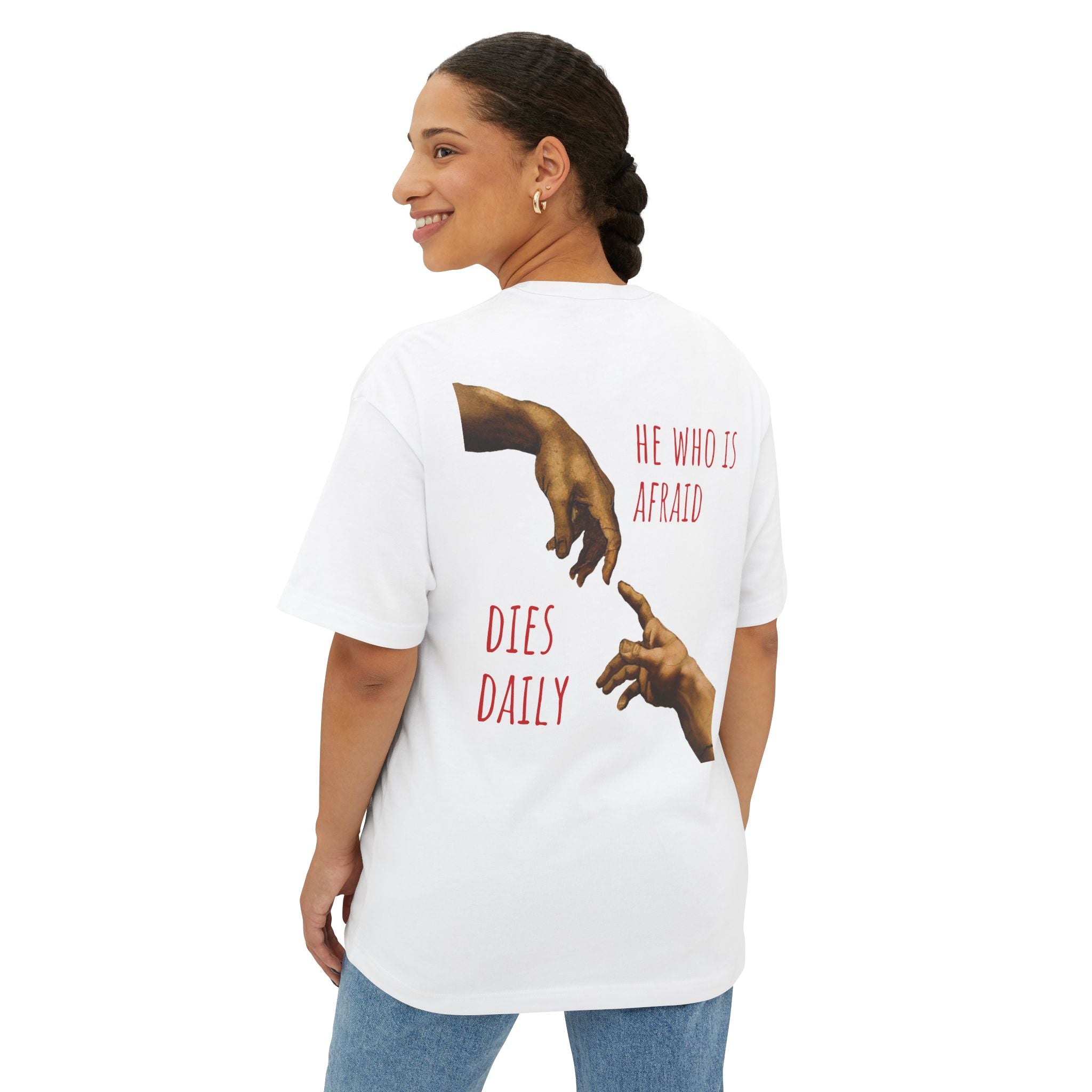 OVERSIZED Boxy Tee — "He Who Is Afraid Dies Daily" Graphic T‑Shirt