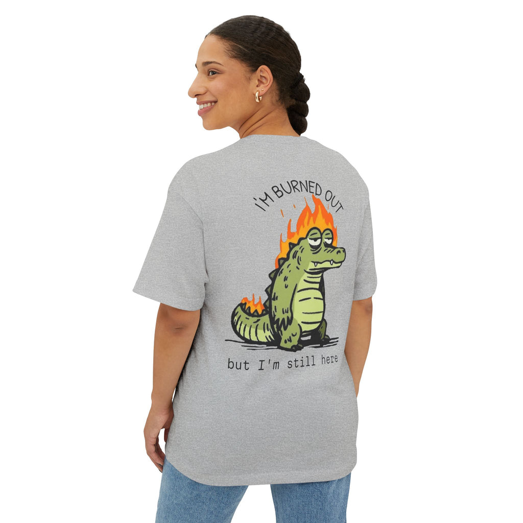 Burned Out Crocodile Tee — 'I'm Burned Out but I'm Still Here' Oversized Boxy T-Shirt