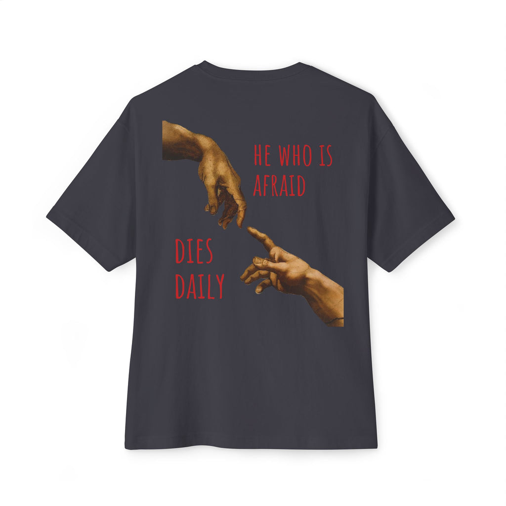 OVERSIZED Boxy Tee — "He Who Is Afraid Dies Daily" Graphic T‑Shirt