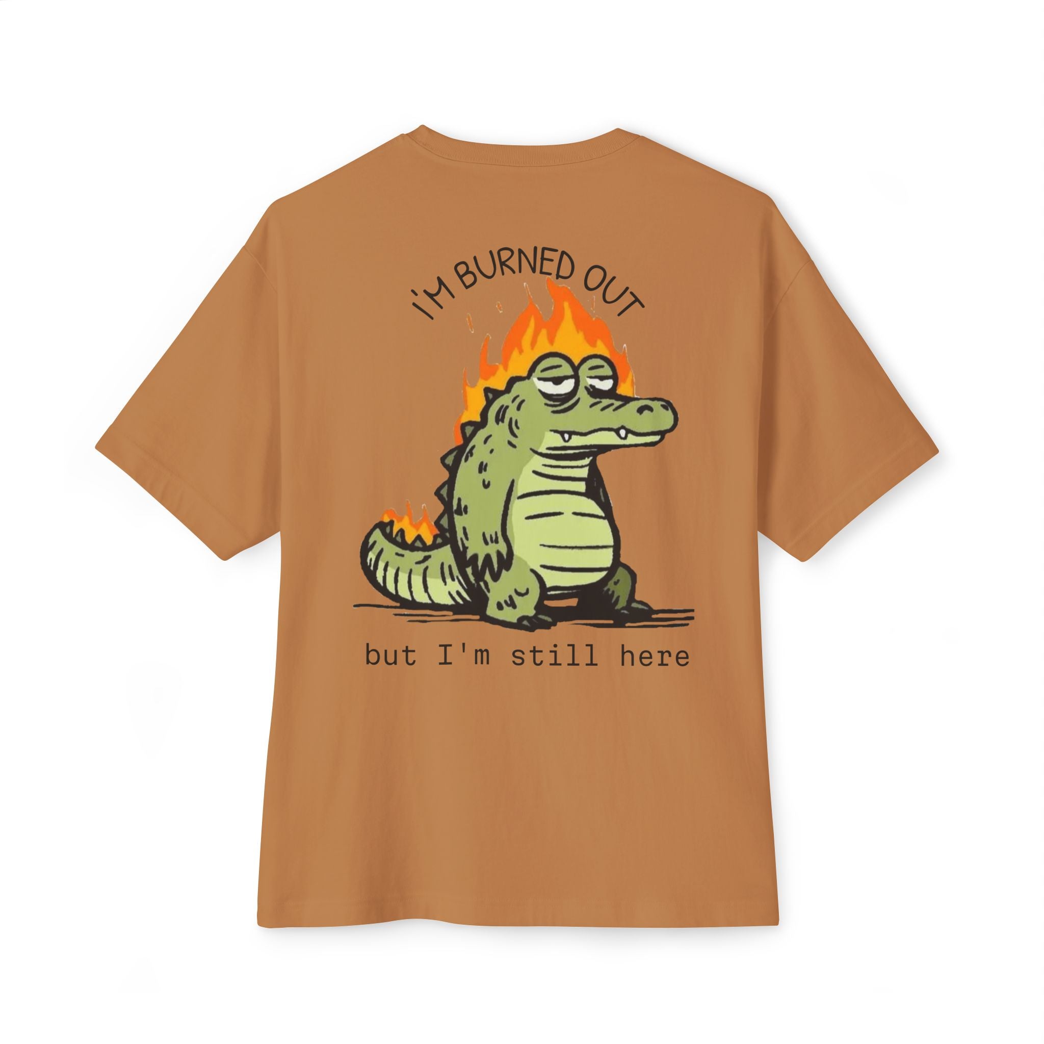 Burned Out Crocodile Tee — 'I'm Burned Out but I'm Still Here' Oversized Boxy T-Shirt
