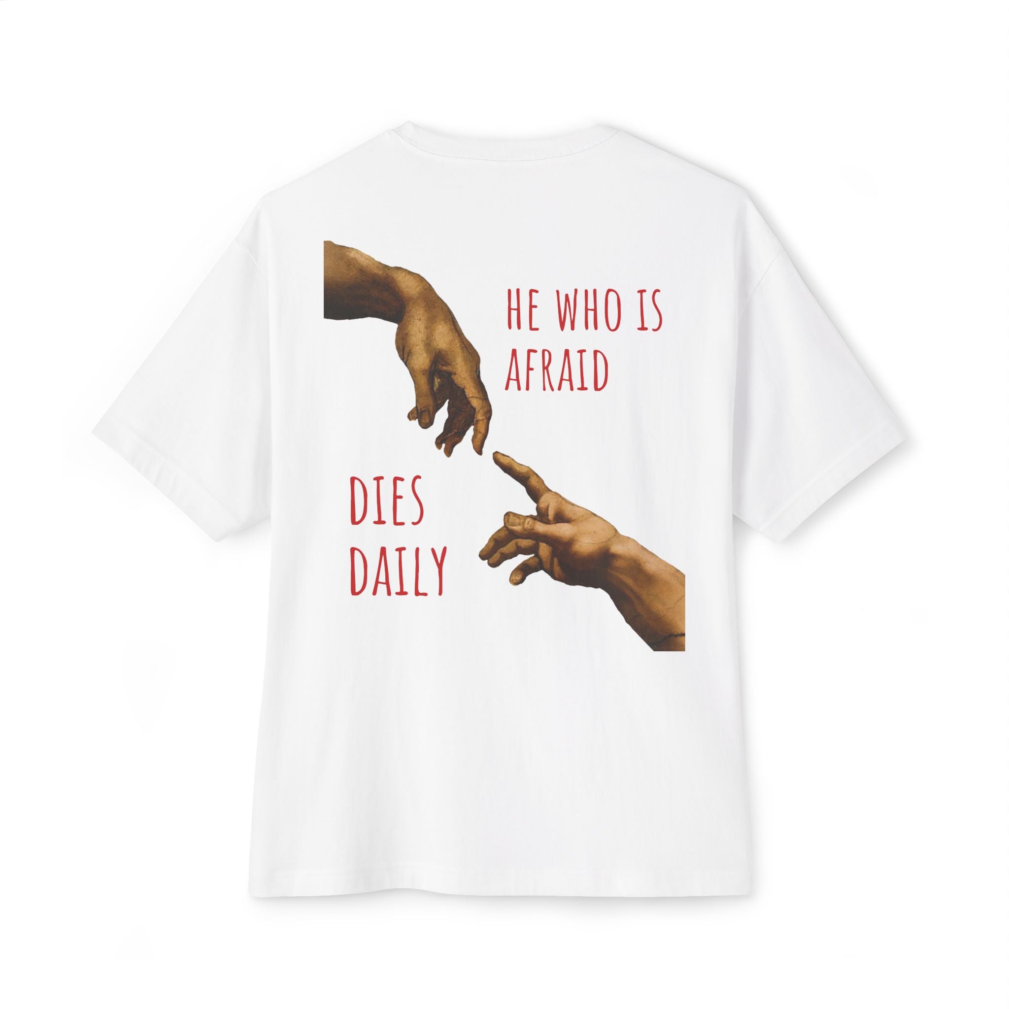 OVERSIZED Boxy Tee — "He Who Is Afraid Dies Daily" Graphic T‑Shirt