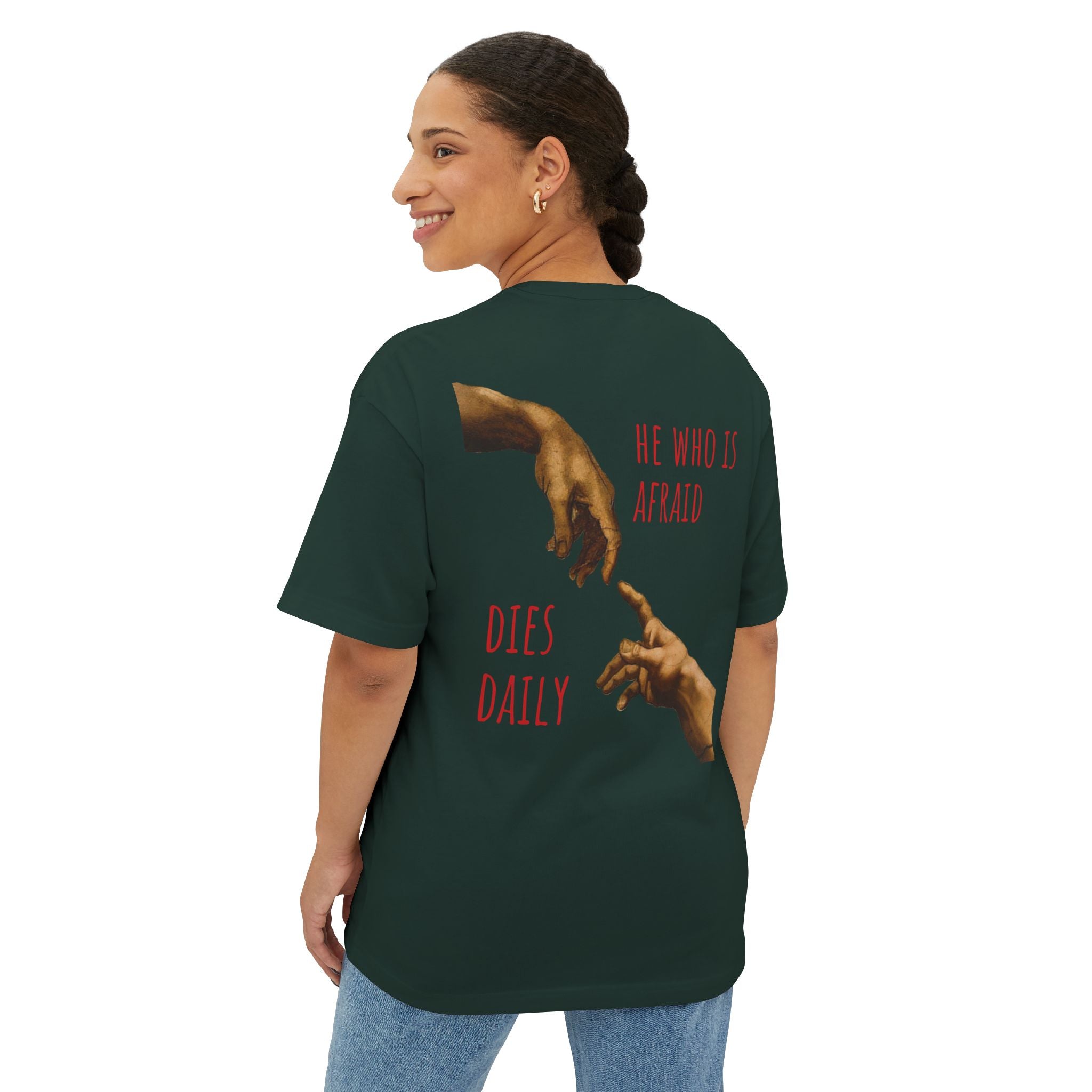 OVERSIZED Boxy Tee — "He Who Is Afraid Dies Daily" Graphic T‑Shirt