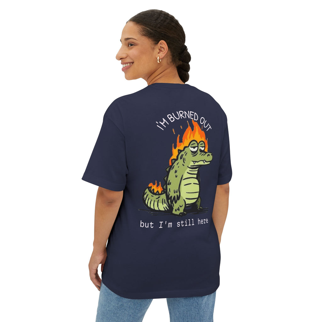 Burned Out Crocodile Tee — 'I'm Burned Out but I'm Still Here' Oversized Boxy T-Shirt