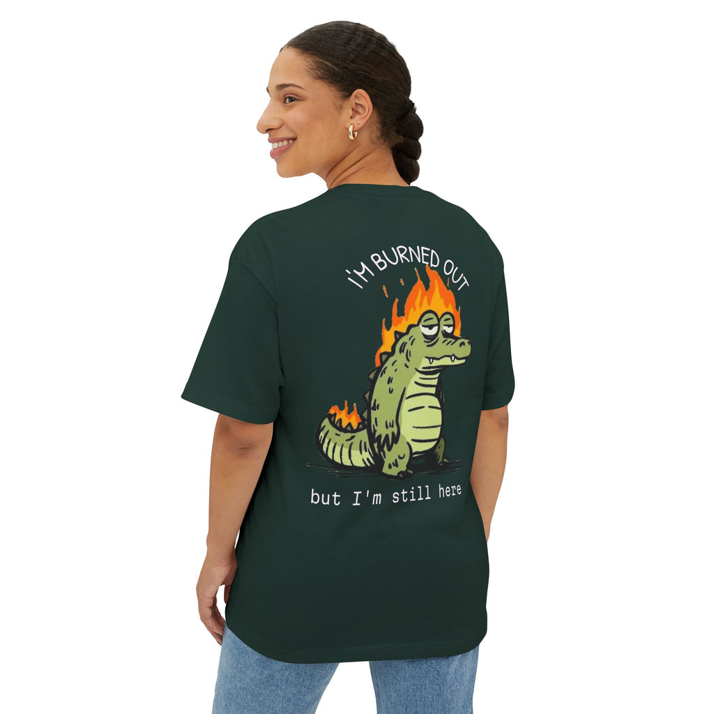 Burned Out Crocodile Tee — 'I'm Burned Out but I'm Still Here' Oversized Boxy T-Shirt