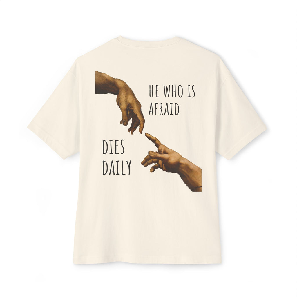 OVERSIZED Boxy Tee — "He Who Is Afraid Dies Daily" Graphic T‑Shirt