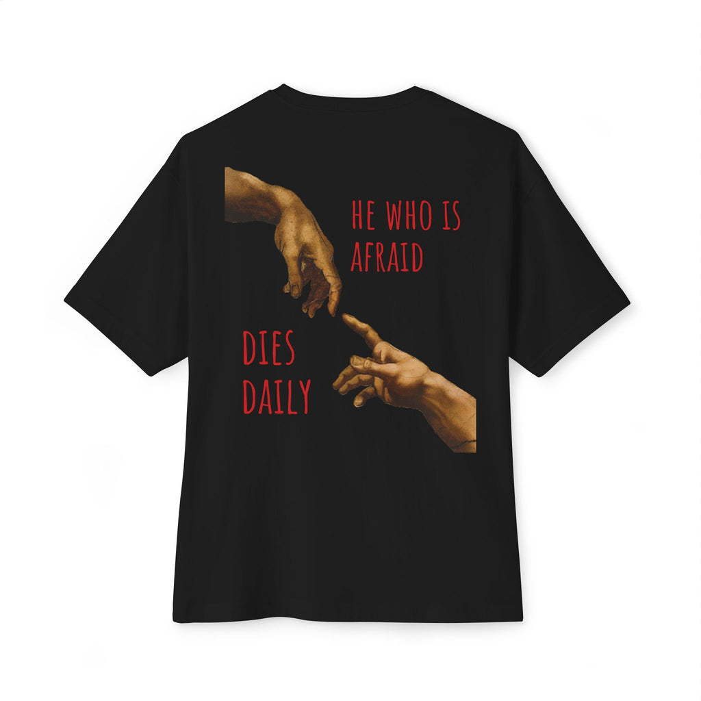 OVERSIZED Boxy Tee — "He Who Is Afraid Dies Daily" Graphic T‑Shirt